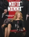 Mafia Mamma izle