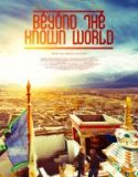 Bilinmeyen Dünya / Beyond the Known World