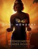 Profesör Marston ve Wonder Women / Professor Marston and The Wonder Women